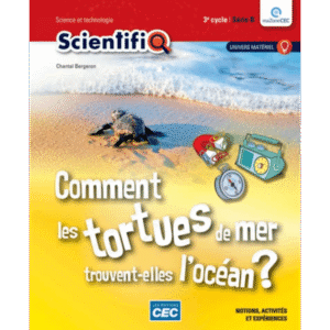 SCIENTIFIQ SÉRIE 3B Comment les tortues de mer trouvent-elles l&rsquo;océan 3e cycle