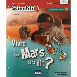 SCIENTIFIQ SÉRIE 3B Vivre sur Mars ça te dit 3e cycle