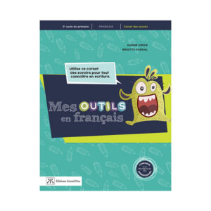 MES OUTILS EN FRANÇAIS 2e cycle – 3e/4e année