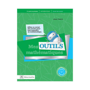 MES OUTILS EN MATHÉMATIQUE 3e cycle – 5e/6e année
