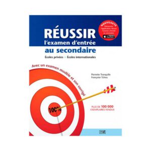 RÉUSSIR L’EXAMEN D’ENTRÉE AU SECONDAIRE